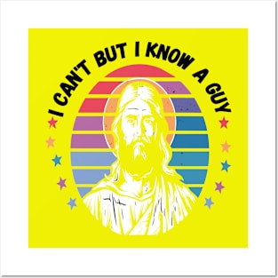 I Can't But I Know A Guy - Retro Christian Jesus Posters and Art